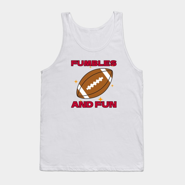 Fumbles and fun american football Tank Top by easecraft